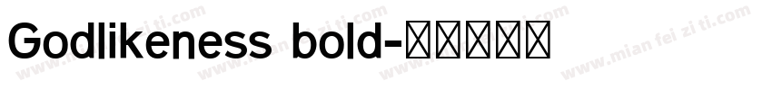 Godlikeness bold字体转换